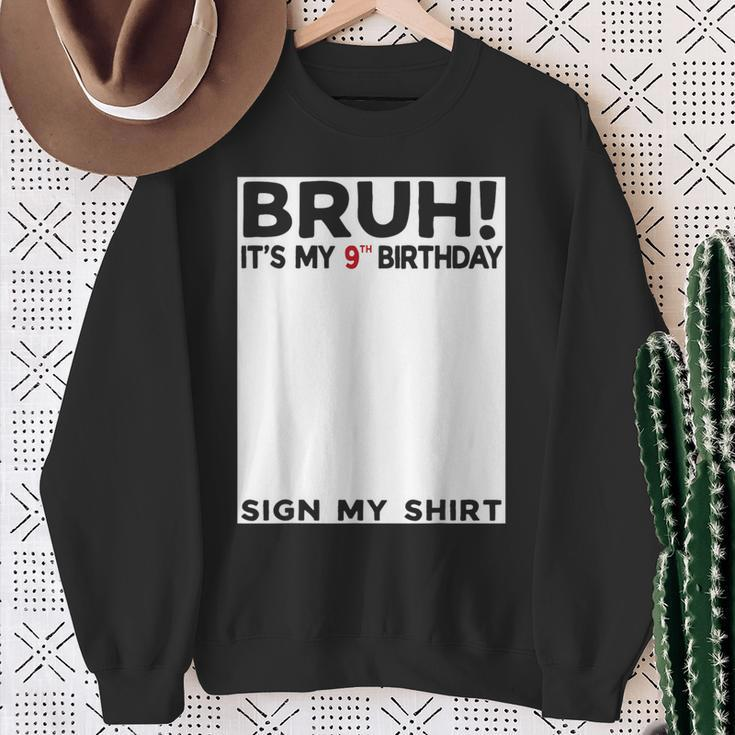 Bruh It's My 9Th Birthday Sign My 9 Years Old Birthday Sweatshirt Gifts for Old Women