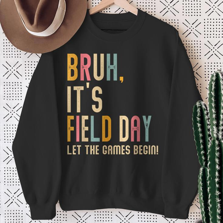 Bruh It's Field Day Let The Games Begin Field Trip Fun Day Sweatshirt Gifts for Old Women