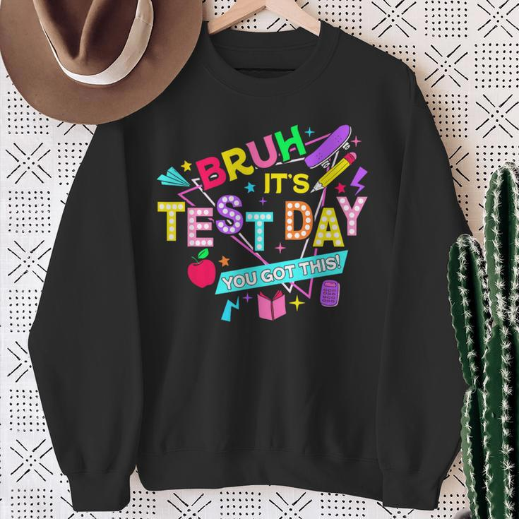 Bruh It's Test Day You Got This Testing Day Teacher Sweatshirt Gifts for Old Women
