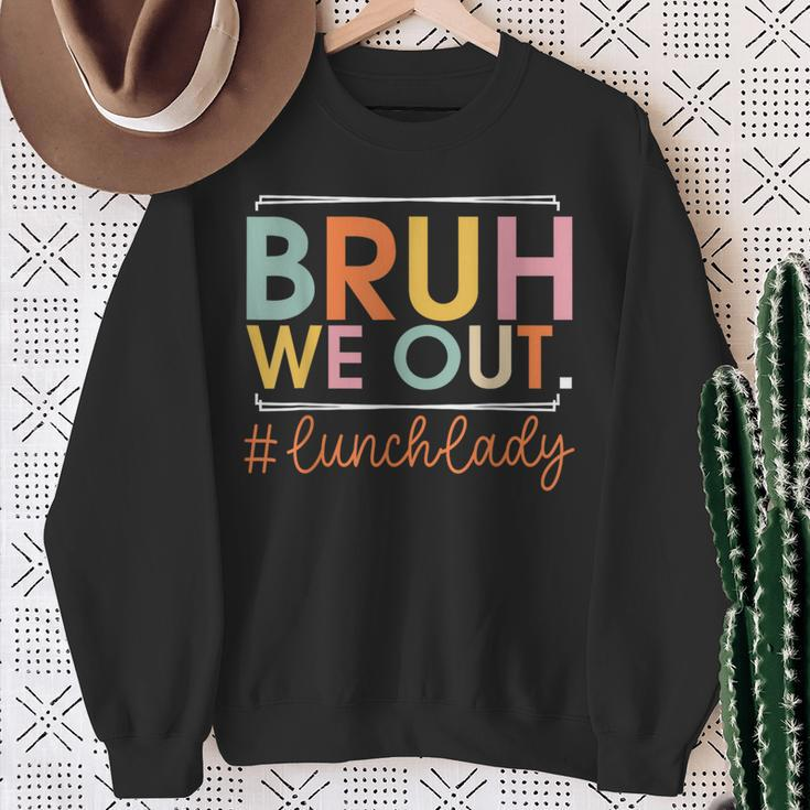 Bruh We Out Lunch Lady Happy Last Day Of School Hello Summer Sweatshirt Gifts for Old Women