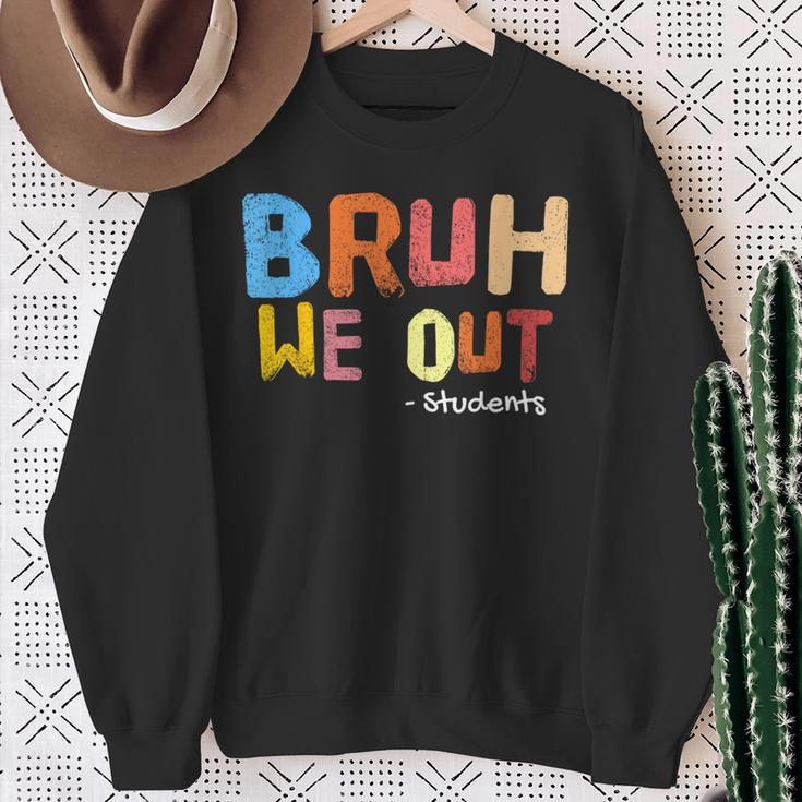 Bruh We Out Students End Of School Summer Break Sweatshirt Gifts for Old Women