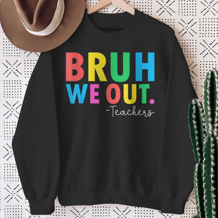 Bruh We Out Teachers Summer Last Day Of School Sweatshirt Gifts for Old Women