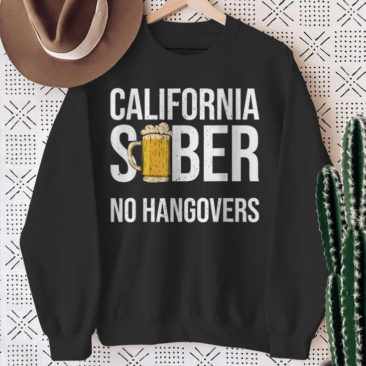 California Sober No Hangovers Recovery Legal Implications Sweatshirt Gifts for Old Women