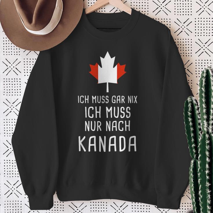 Canada Fan Ich Muss Gar Nix Ich Muss Nur Nach Kanada Sweatshirt Geschenke für alte Frauen