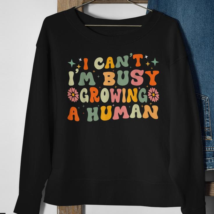 I Can't I'm Busy Growing A Human Pregnancy Announcement Mom Sweatshirt Gifts for Old Women
