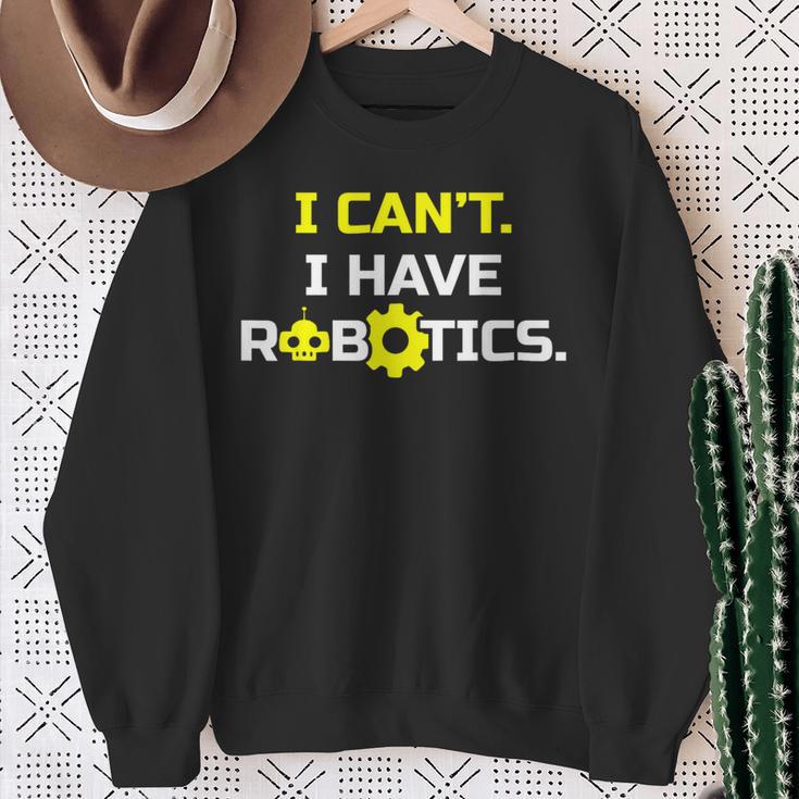 I Can't I Have Robotics Skull Gear Lover Sweatshirt Gifts for Old Women