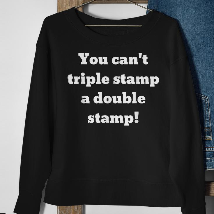 You Can't Triple Stamp A Double Stamp Sweatshirt Gifts for Old Women