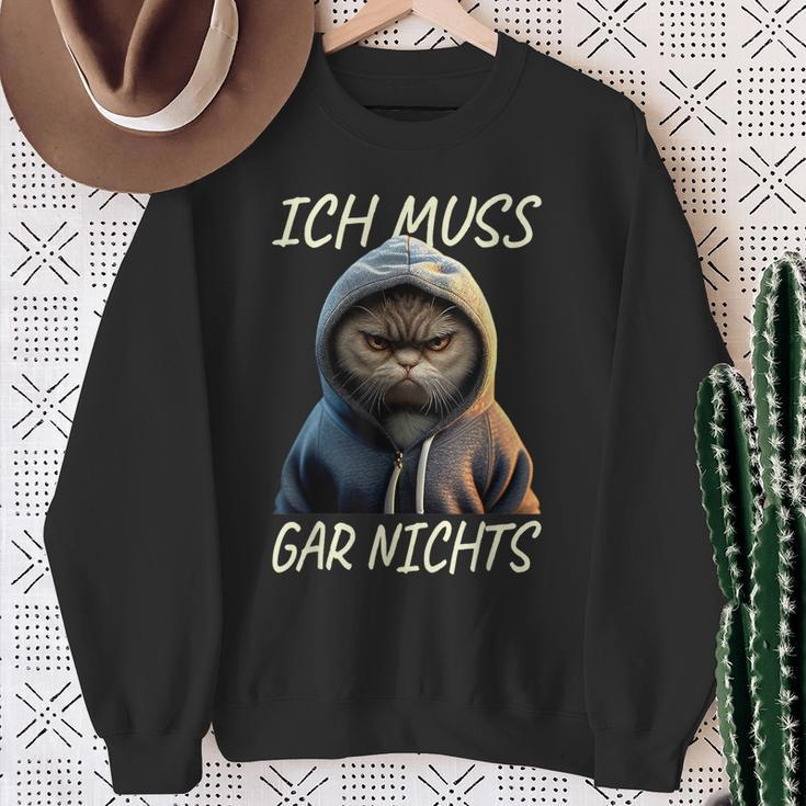 Cat Ich Muss Gar Nichts Egal Nein Müde Lounger Cat Sweatshirt Geschenke für alte Frauen