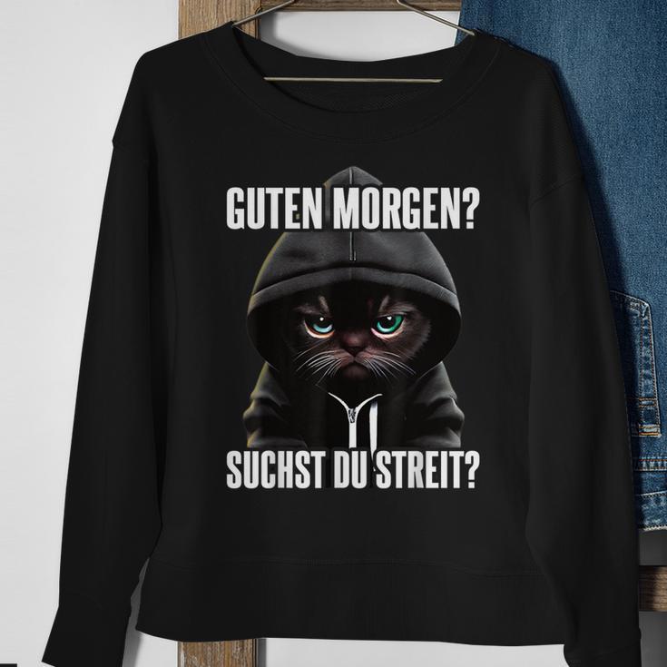 Cat Saying I Guten Morgen Suchst Du Streit Black Sweatshirt Geschenke für alte Frauen