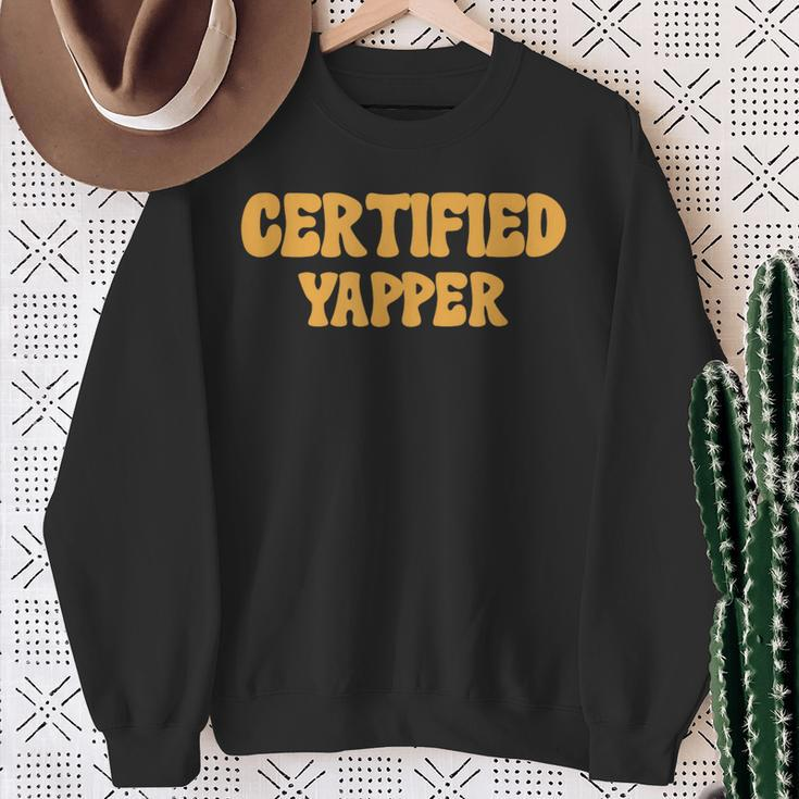 Certified Yapper I Love Yapping For Professional Yappers Sweatshirt Gifts for Old Women