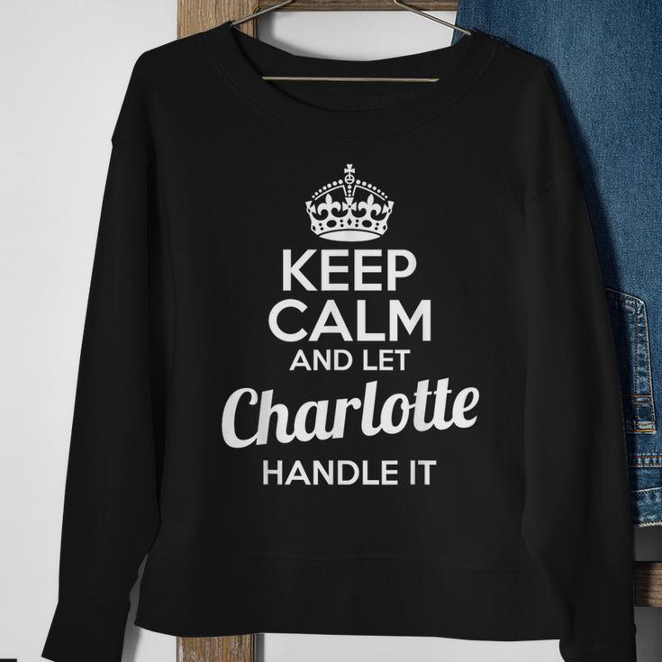 Charlotte Keep Calm And Let Charlotte Handle It Sweatshirt Gifts for Old Women