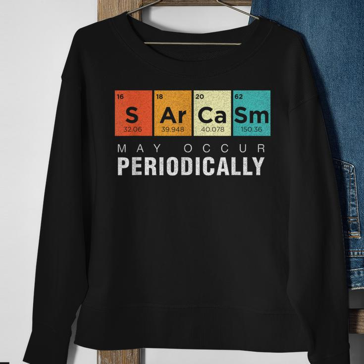 Chemistry Sarcasm May Occur Periodically Periodic Table Sweatshirt Gifts for Old Women