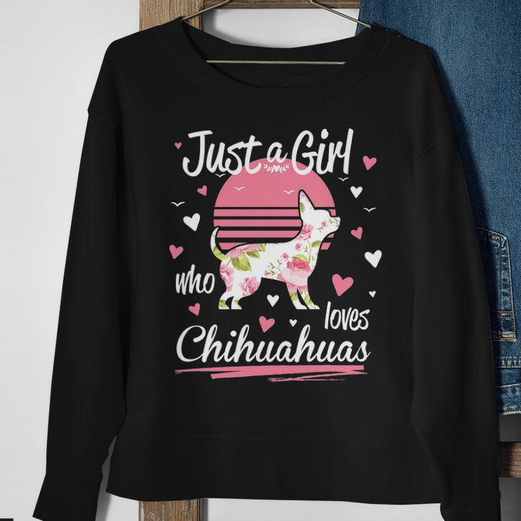 Chihuahua Just A Girl Who Loves Chihuahuas Sweatshirt Gifts for Old Women