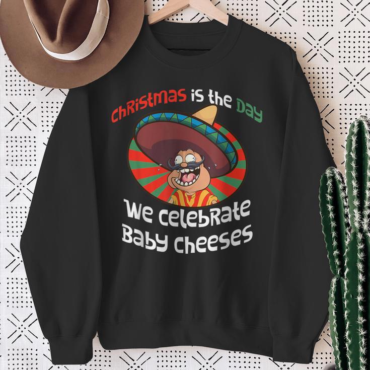 Christmas Baby Cheeses Mexican Word Of The Day Sweatshirt Gifts for Old Women