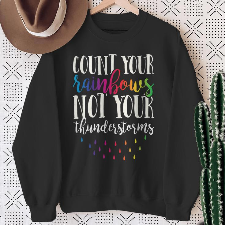 Count Your Rainbows Not Your Thunderstorms Motivation Sweatshirt Gifts for Old Women
