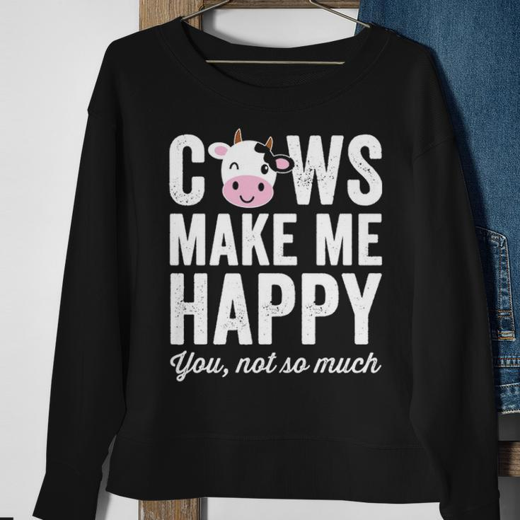 Cows Make Me Happy You Not So Much Farmer Cows Sweatshirt Gifts for Old Women