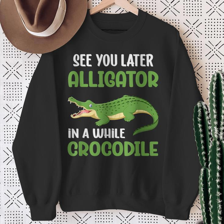 Crocodiles See You Later Alligator In A While Crocodile Sweatshirt Gifts for Old Women