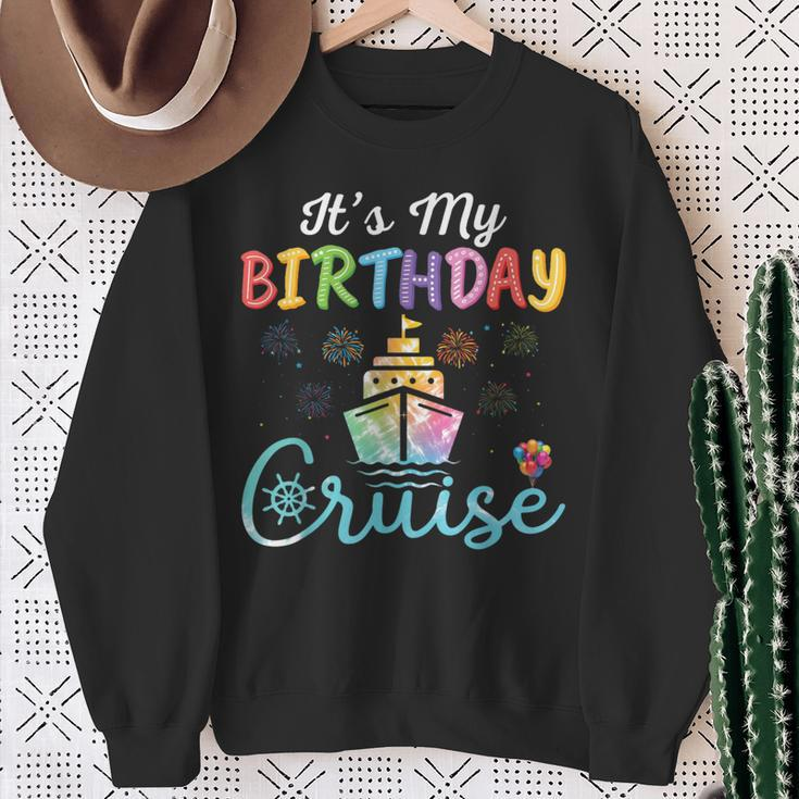 Cruise Birthday Party Vacation Trip It's My Birthday Cruise Sweatshirt Gifts for Old Women