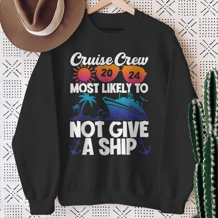 Cruise Crew 2024 Most Likely To Not Give A Ship Sweatshirt Gifts for Old Women