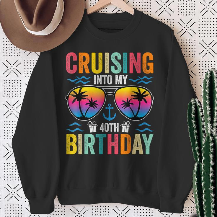 Cruising Into My 40Th Birthday Family Cruise 40 Birthday Men Sweatshirt Gifts for Old Women