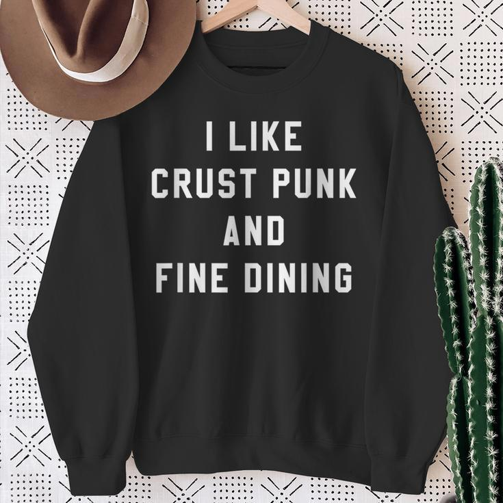 I Like Crust Punk And Fine Dining Hardcore Metal Band Sweatshirt Gifts for Old Women
