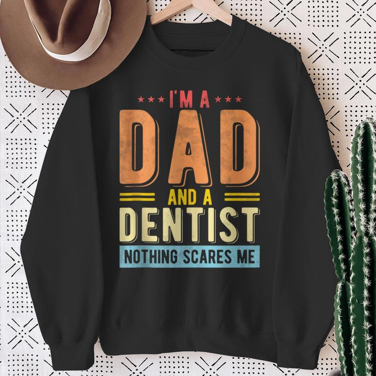 Dad And A Dentist Nothing Scares Me Dentist Dad Fathers Day Sweatshirt Gifts for Old Women