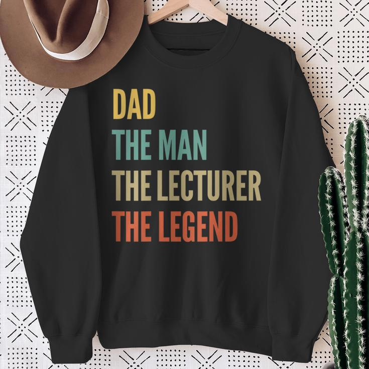 The Dad The Man The Lecturer The Legend Sweatshirt Gifts for Old Women