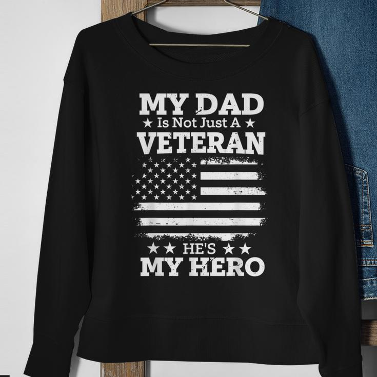 My Dad Is Not Just A Veteran He's My Hero Daddy Veterans Day Sweatshirt Gifts for Old Women