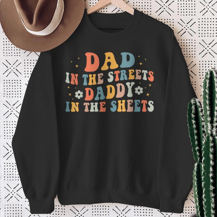 Dad In The Streets Daddy In The Sheets Sweatshirt Gifts for Old Women