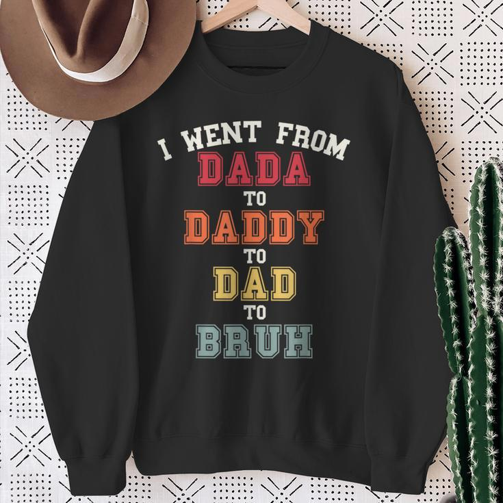 Dada Daddy Dad Bruh Dad From Son For Fathers Day Sweatshirt Gifts for Old Women