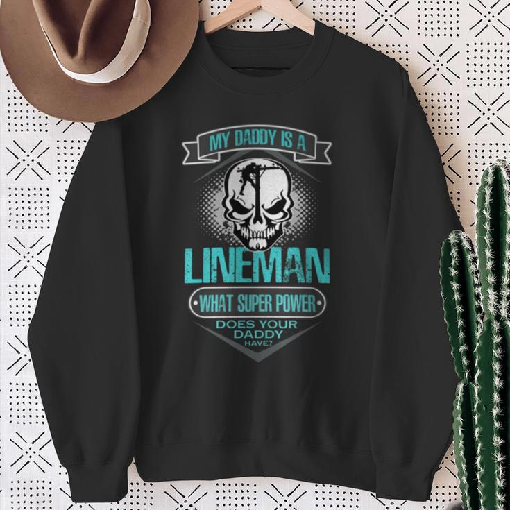 My Daddy Is A LinemanFor Dad T Sweatshirt Gifts for Old Women