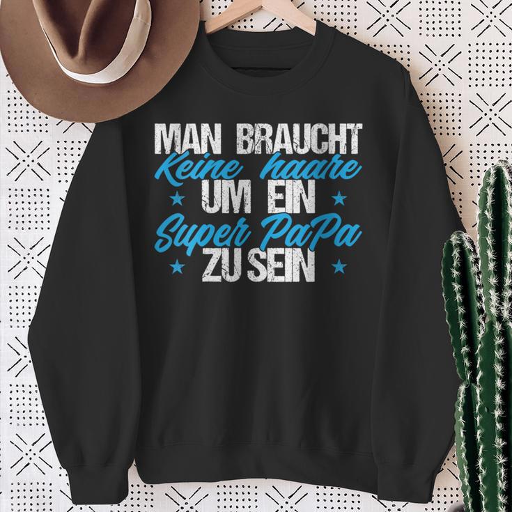 Damen Man Braucht Keine Haare Um Ein Super Papa Zu Sein Mit-Ausschnitt Sweatshirt Geschenke für alte Frauen