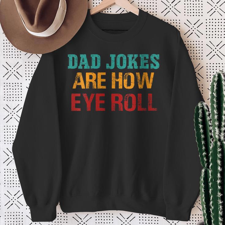 Damenatertagsgeschenk Papa Witze Sind Wie Augen Rollen Lustigintage Mit-Ausschnitt Sweatshirt Geschenke für alte Frauen