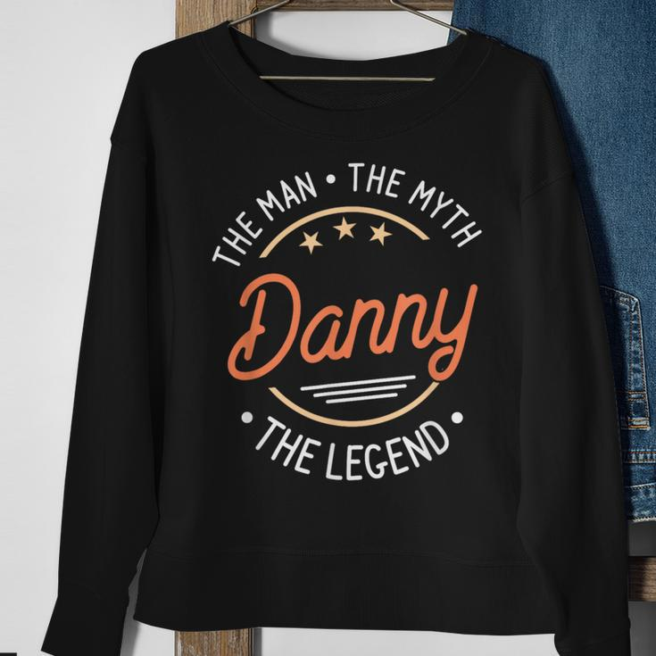 Danny The Man The Myth The Legend Sweatshirt Gifts for Old Women