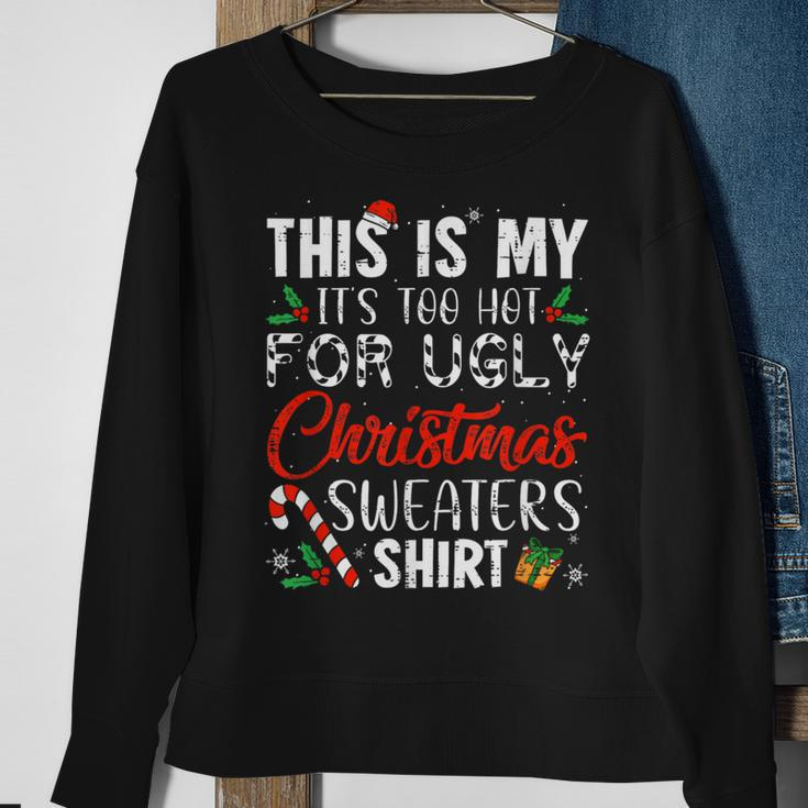 Das Ist Mein Es Ist Zu Heiß Für Hässliche Weihnachten Black Sweatshirt Geschenke für alte Frauen