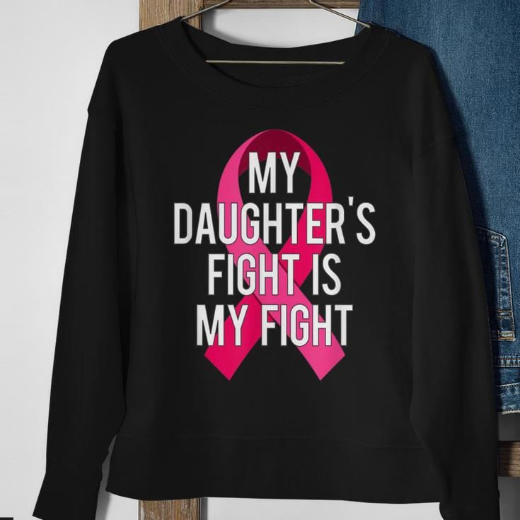 My Daughter's Fight Is My Fight Breast Cancer Support Sweatshirt Gifts for Old Women