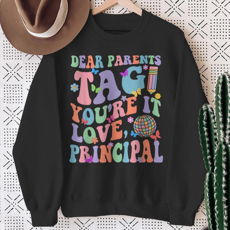 Dear Parents Tag You're It Love Principal Last Day Of School Sweatshirt Gifts for Old Women