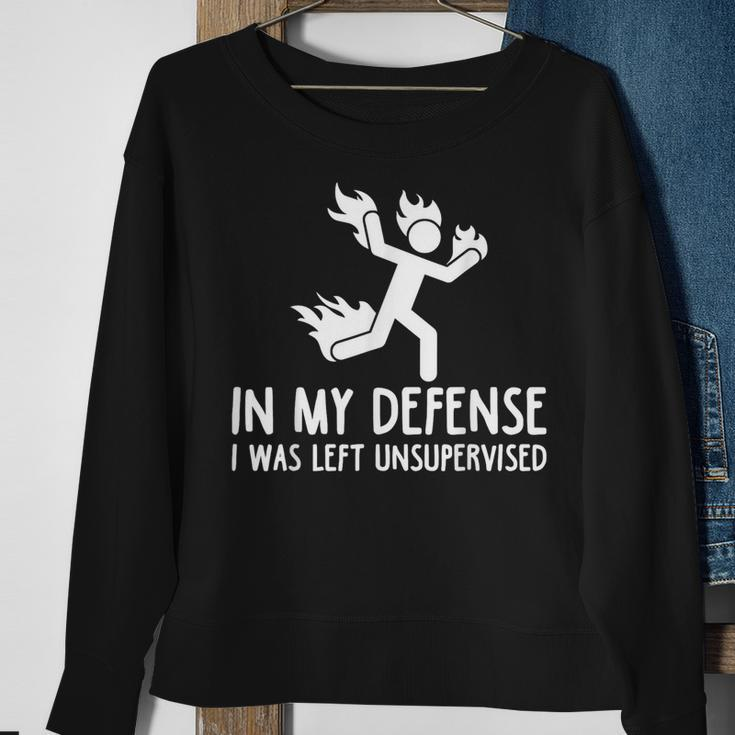 In My Defense I Was Left Unsupervised Women Sweatshirt Gifts for Old Women