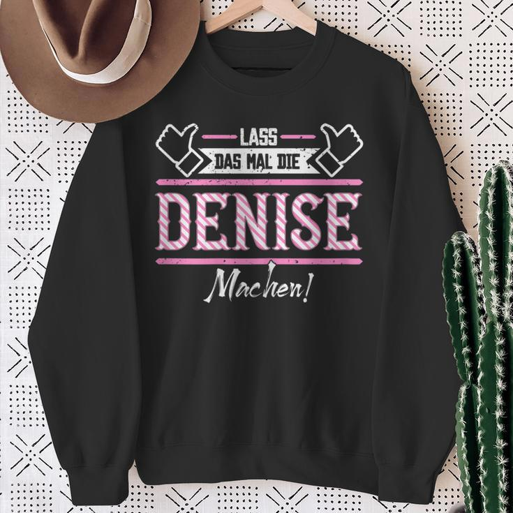 Denise Lass Das Die Denise Machen First Name S Sweatshirt Geschenke für alte Frauen
