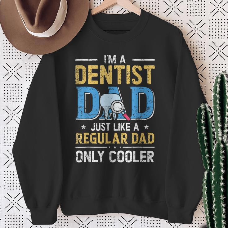 Im A Dentist Dad Just Like A Regular Dad Vintage Fathers Day Sweatshirt Gifts for Old Women