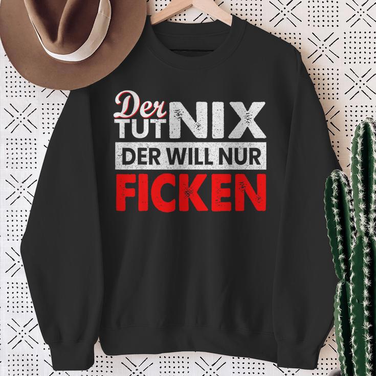 Der Tut Nix Der Will Nur Ficken Sex Perverse Sweatshirt Geschenke für alte Frauen