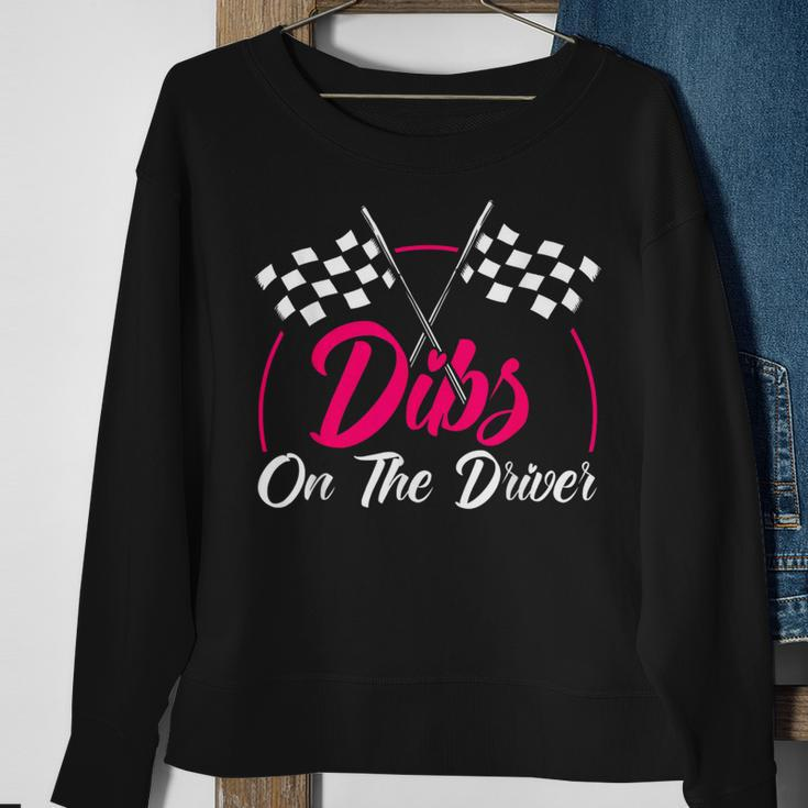 Dibs On The Driver Drag Racer Race Car Sweatshirt Gifts for Old Women