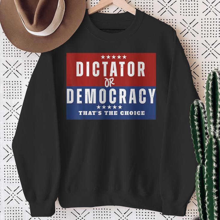 Dictator Or Democracy That's The Choice Sweatshirt Gifts for Old Women