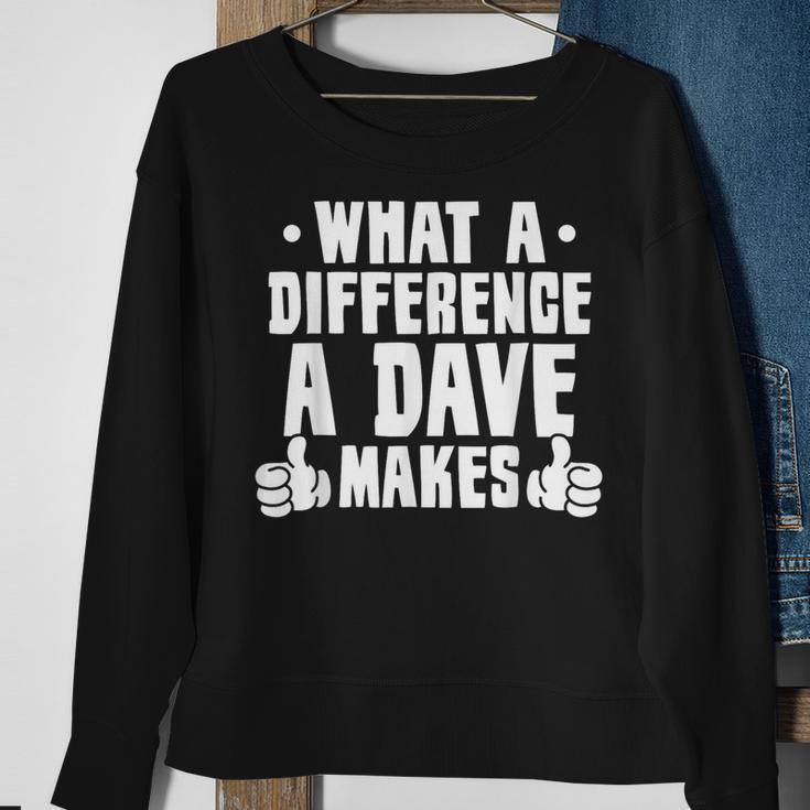 What A Difference A Dave Makes Sweatshirt Gifts for Old Women