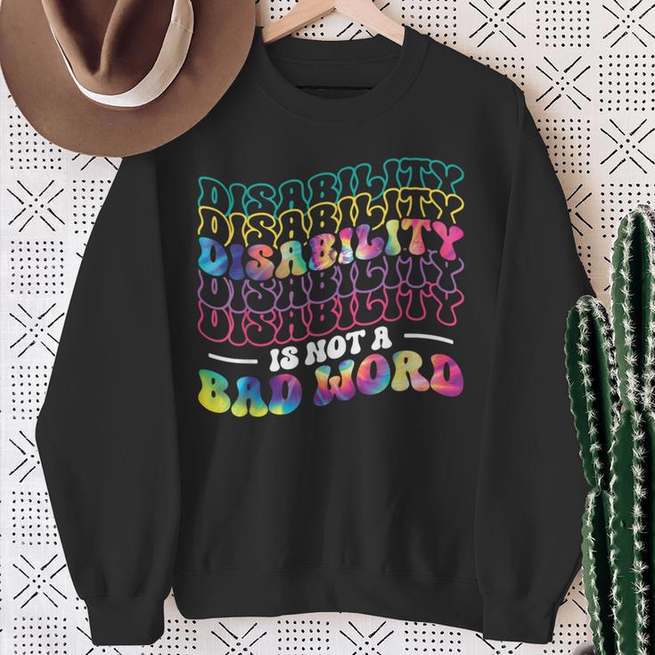 Disability Is Not A Bad Word Tie Dye Disability Awareness Sweatshirt Gifts for Old Women