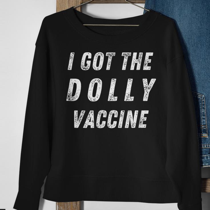 I Got The Dolly Vaccine Sweatshirt Gifts for Old Women