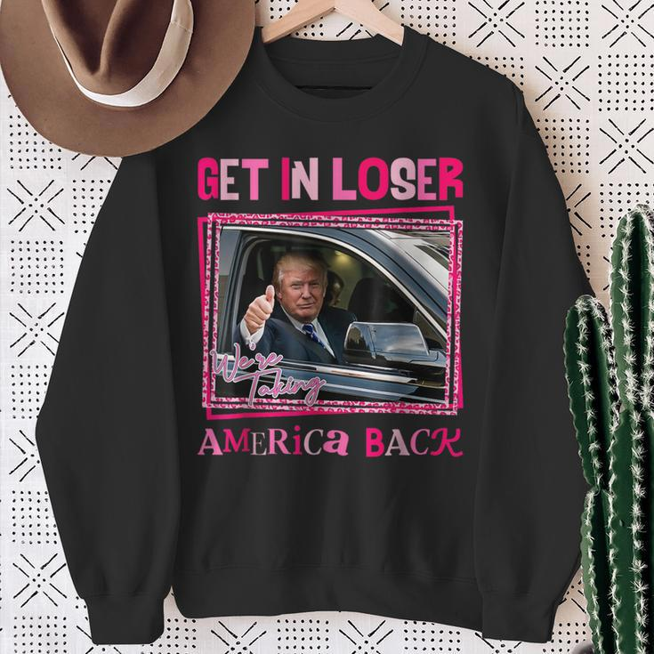 Donald Trump 2024 Get In Loser We're Taking America Back Sweatshirt Gifts for Old Women