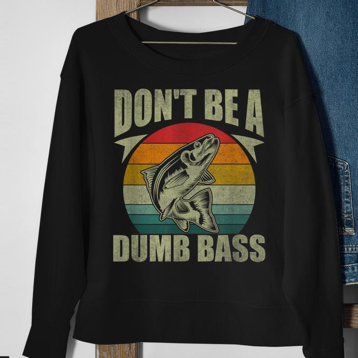 Don't Be A Dumb Bass Fishing Dad Sweatshirt Gifts for Old Women