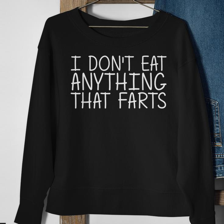 I Don't Eat Anything That Farts Vegetarian Idea Sweatshirt Gifts for Old Women