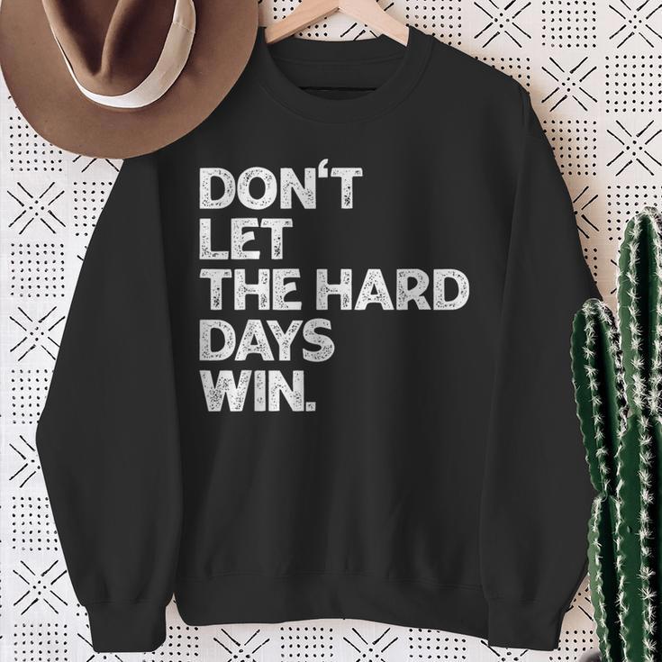 Don't Let The Hard Days Win Inspirational Vintage Sweatshirt Gifts for Old Women